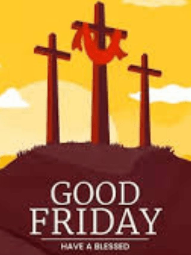 Good Friday 2025 – Meaning & Significance